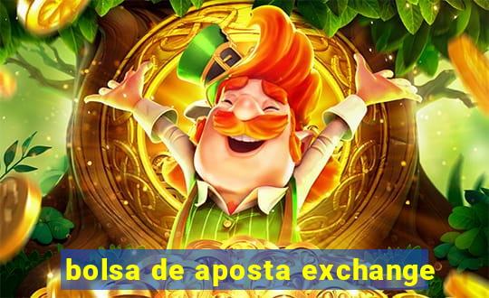 bolsa de aposta exchange